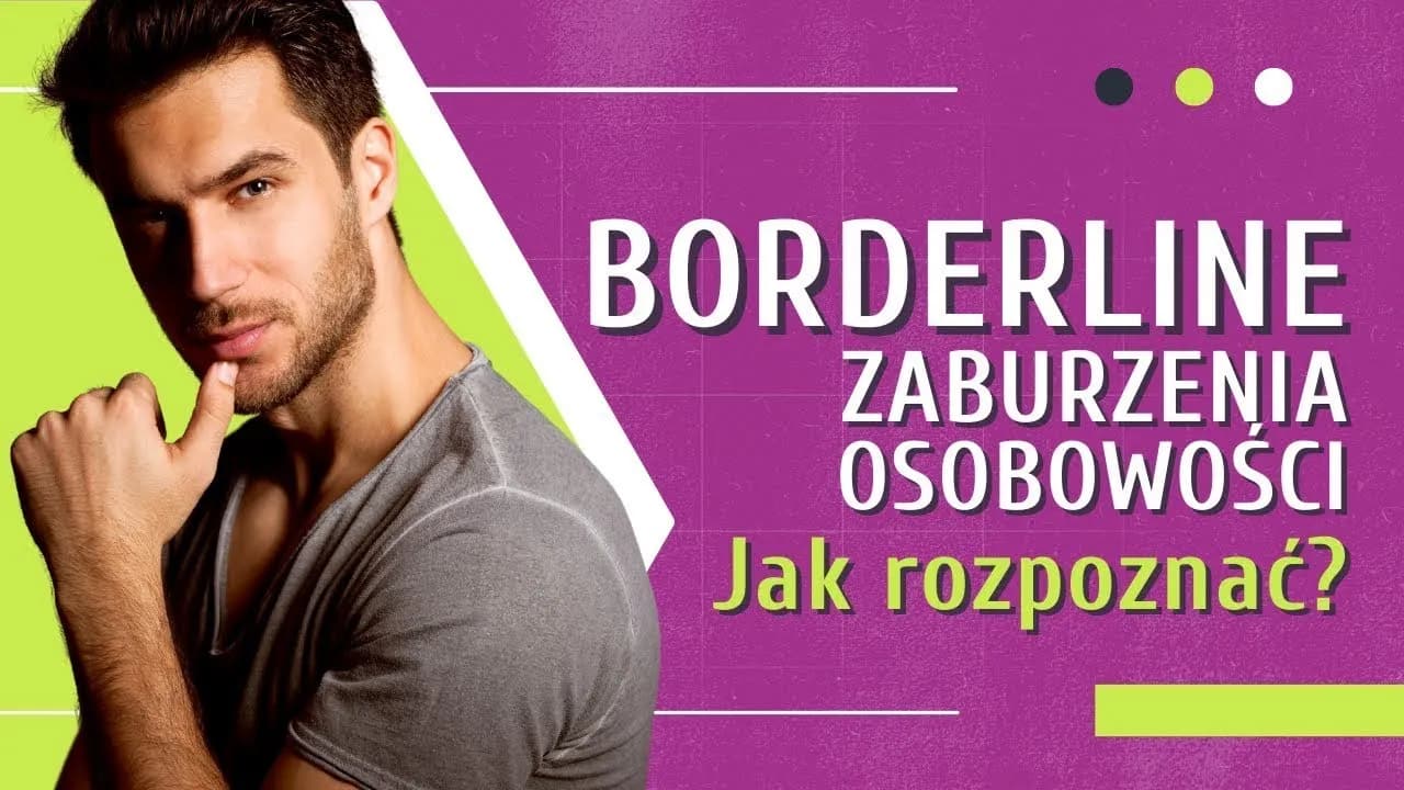 Zaburzenie osobowości borderline – co to jest i jak je rozpoznać? Zaburzenie osobowości borderline – co to jest i jak je rozpoznać?